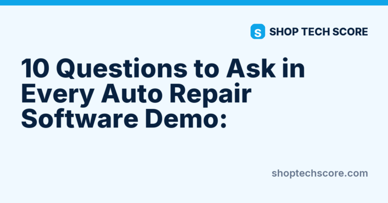10 Questions to Ask in Every Auto Repair Software Demo:  - Shop Tech Score review card