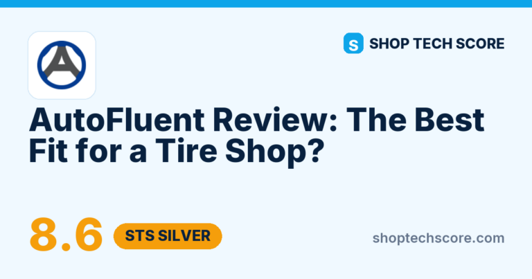 AutoFluent Review: The Best Fit for a Tire Shop? - Shop Tech Score review card